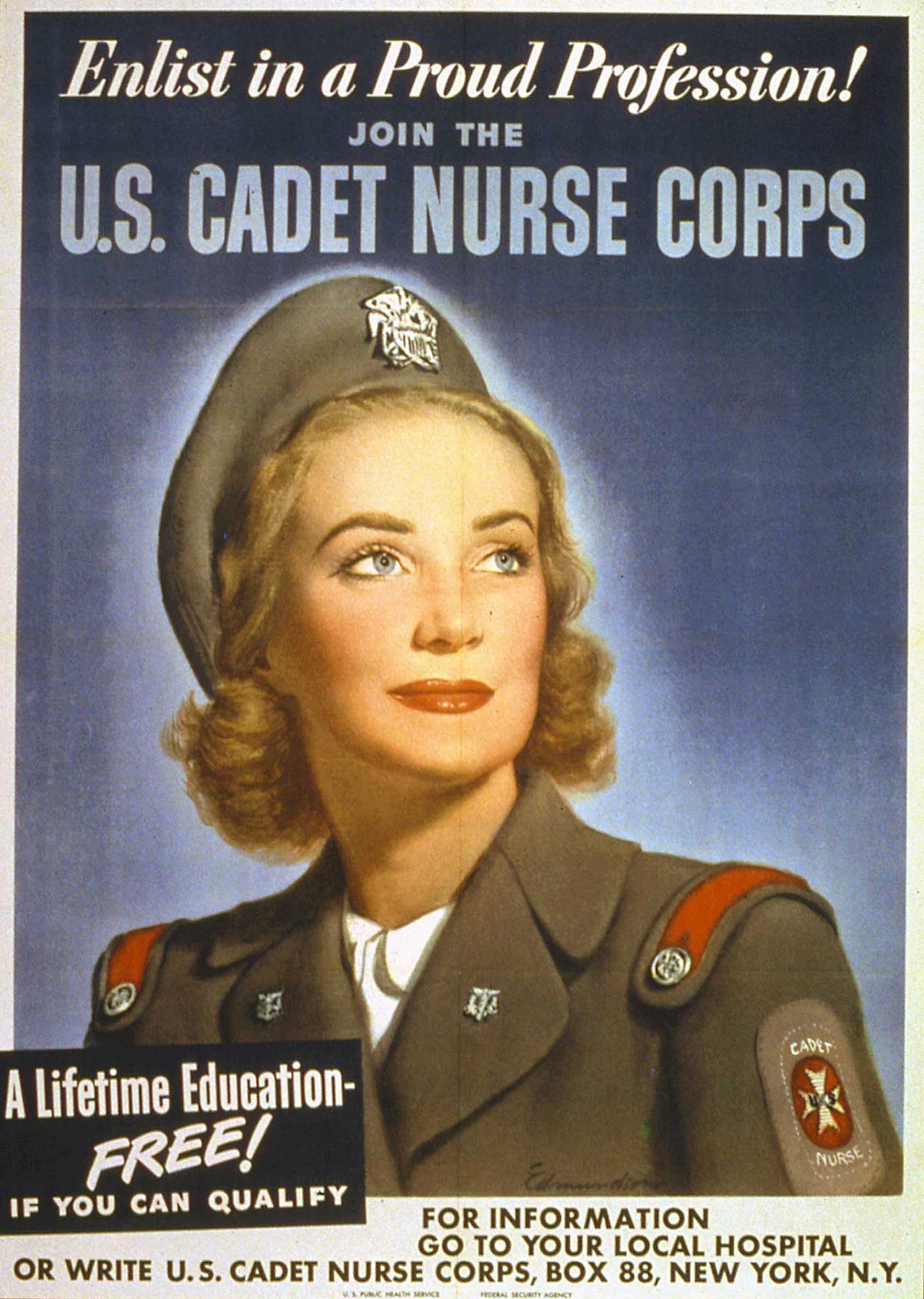 A World War II era poster depicting a woman in an Army uniform reading, “Enlist in a Proud Profession! Join the U.S. Cadet Nurse Corps. A lifetime education free! If you can qualify.”
